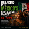 Breaking Into Mexico’s Streaming Market with Nollywood