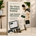 The African Filmmaker’s Roadmap to LATAM Film Festivals